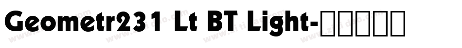Geometr231 Lt BT Light字体转换